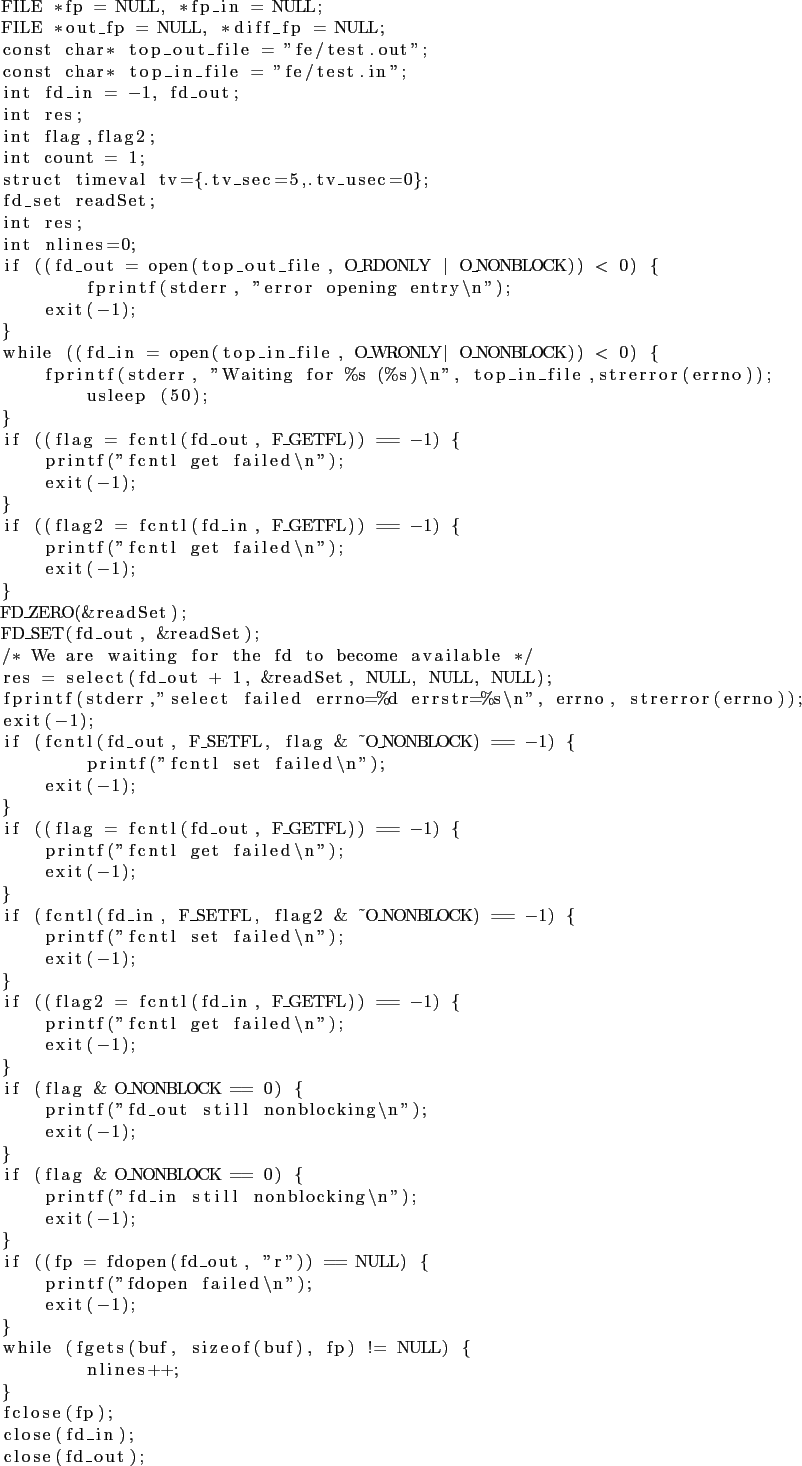 \begin{lstlisting}
FILE *fp = NULL, *fp_in = NULL;
FILE *out_fp = NULL, *diff_fp...
...= NULL) {
nlines++;
}
fclose(fp);
close(fd_in);
close(fd_out);
\end{lstlisting}